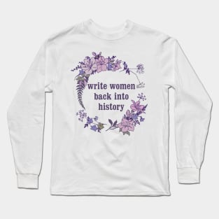 Write Women Back Into History Long Sleeve T-Shirt